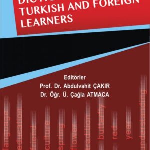 A TURKISH-ENGLISH DICTIONARY FOR TURKISH AND FOREIGN LEARNERS