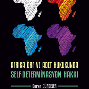 Afrika Örf ve Adet Hukukunda Self-Determinasyon Hakki