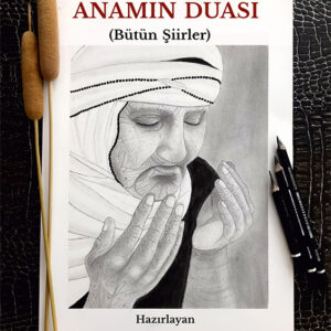 Anamın Duası (Bütün Şiirler)