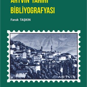 ARTVİN TARİHİ BİBLİYOGRAFYASI