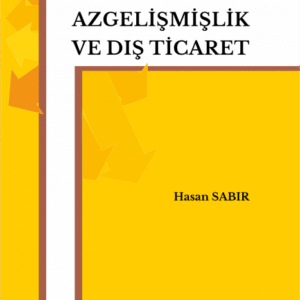 AZGELİŞMİŞLİK VE DIŞ TİCARET