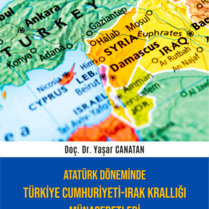 Atatürk Döneminde Türkiye Cumhuriyeti-Irak Krallığı Münasebetleri