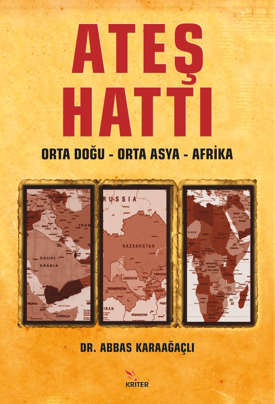 Ateş Hattı: Orta Doğu – Orta Asya – Afrika