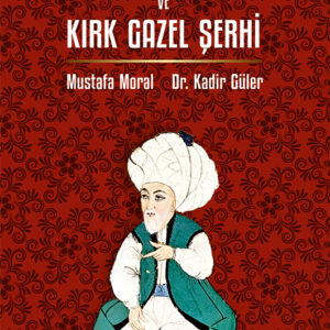 Bâkî’de Tasavvuf ve Kırk Gazel Şerhi