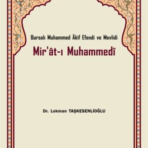 Bursalı Muhammed Âkif Efendi ve Mevlidi  Mir’ât-ı Muhammedî