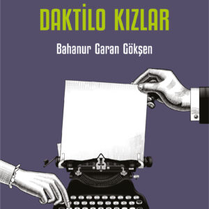 Cumhuriyet Kadınlarının Mesleği Olarak Türk Hikâyesinde Daktilo Kızlar