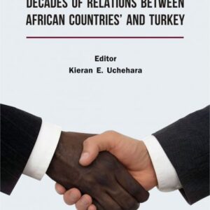 DECADES OF RELATIONS BETWEEN AFRICAN COUNTRIES AND TURKEY