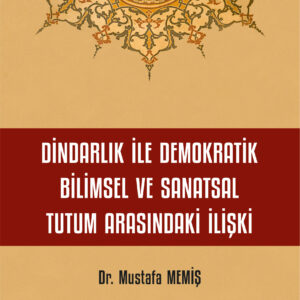 Dindarlık İle Demokratik Bilimsel ve Sanatsal Tutum Arasındaki İlişki
