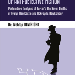 EXPLORING THE MYSTERIES OF ANTI-DETECTIVE FICTION