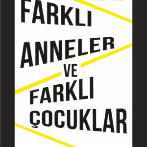 Farklı Anneler ve Farklı Çocuklar