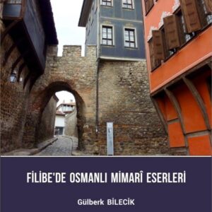 FİLİBE'DE OSMANLI MİMARÎ ESERLERİ
