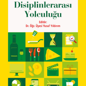 Gastronominin Disiplinlerarası Yolculuğu