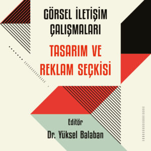 Görsel İletişim Çalışmaları: Tasarım ve Reklam Seçkisi