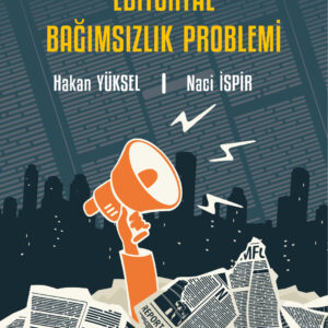 Gazete Yayıncılığında Editoryal Bağımsızlık Problemi