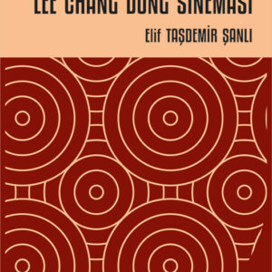 Güney Kore Sinemasında Modern Trajedi: LEE CHANG DONG SİNEMASI