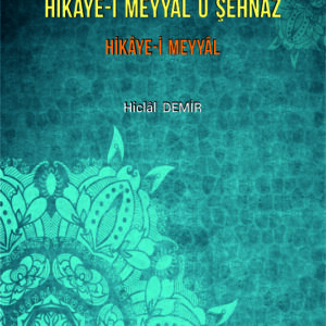 HİKÂYE-İ MEYYÂL Ü ŞEHNÂZ HİKÂYE-İ MEYYÂL
