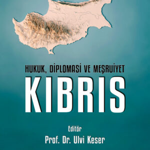 Hukuk, Diplomasi ve Meşruiyet: Kıbrıs