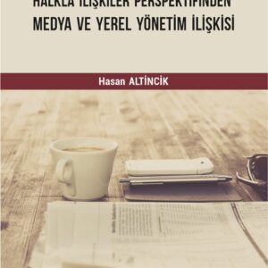 Halkla İlişkiler Perspektifinden Medya ve Yerel Yönetim İlişkisi