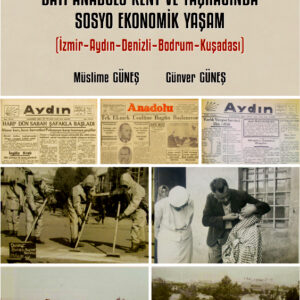 II. Dünya Savaşı Yıllarında Batı Anadolu Kent Ve Taşrasında Sosyo Ekonomik Yaşam