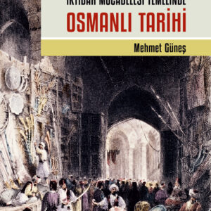 İktidar Mücadelesi Temelinde Osmanlı Tarihi