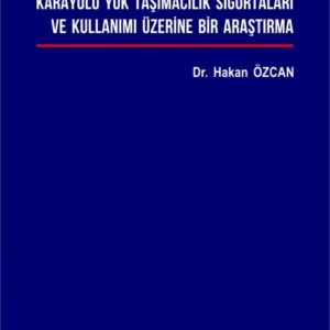 KARAYOLU YÜK TAŞIMACILIK SİGORTALARI VE KULLANIMI