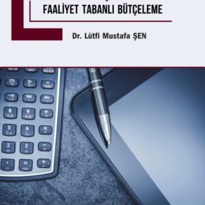 Konaklama İşletmeleri İçin Modern Bir Bütçeleme Tekniği: Faaliyet Tabanlı Bütçeleme