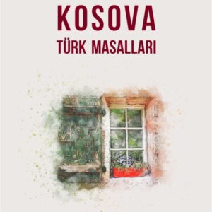 KOSOVA TÜRK MASALLARI