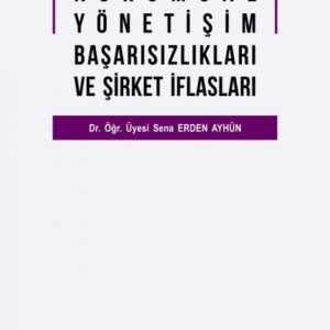 Kurumsal Yönetişim Başarısızlıkları ve Şirket İflasları