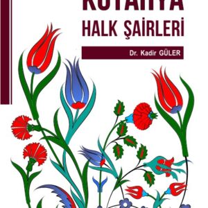 KÜTAHYA HALK ŞAİRLERİ