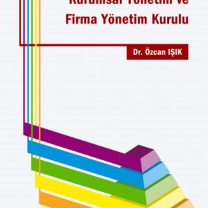 Kurumsal Yönetim ve Firma Yönetim Kurulu