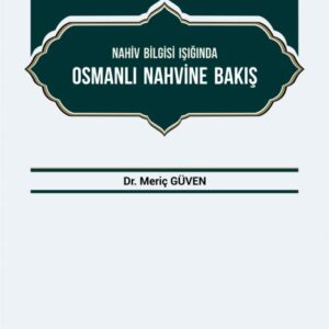 NAHİV BİLGİSİ IŞIĞINDA OSMANLI NAHVİNE BAKIŞ