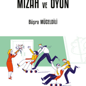 Örgütlerde Eğlence, Mizah ve Oyun