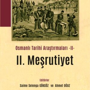 Osmanlı Tarihi Araştırmaları -II: II. Meşrutiyet