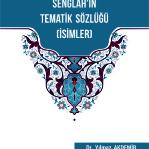 SENGLÂH'IN TEMATİK SÖZLÜĞÜ (İSİMLER)