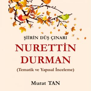 Şiirin Düş Çınarı Nurettin Durman