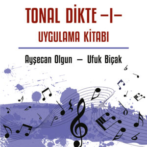 Sistematik Yaklaşımla Tonal Dikte - I Uygulama Kitabı