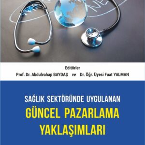 Sağlık Sektöründe Uygulanan Güncel Pazarlama Yaklaşımları