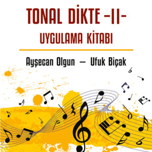 Sistematik Yaklaşımla Tonal Dikte - II Uygulama Kitabı