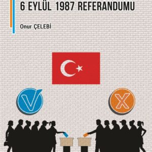 Siyasi Yasakların Sonu: 6 Eylül 1987 Referandumu