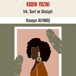 Sosyal Eleştiri Kuramı Olarak Kesişimsellik Ve Afro-Amerikan Kadın Yazını: Irk, Sınıf ve Cinsiyet