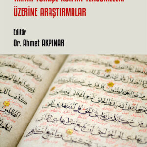 Tarihî Türkçe Kur’an Tercümeleri Üzerine Araştırmalar