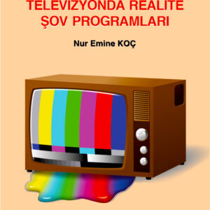 TÜKETİM KÜLTÜRÜ BAĞLAMINDA TELEVİZYONDA REALİTE ŞOV PROGRAMLARI