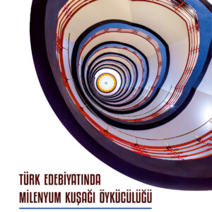 Türk Edebiyatında Milenyum Kuşağı Öykücülüğü