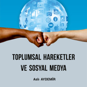 Toplumsal Hareketler ve Sosyal Medya