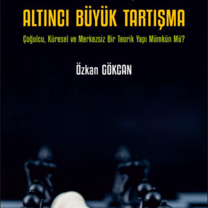 Uluslararası İlişkilerde Altıncı Büyük Tartışma