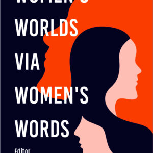 Women’s Worlds Via Women’s Words