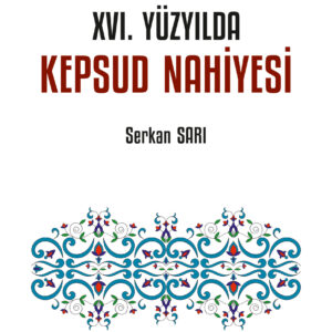 XVI. Yüzyılda Kepsud Nahiyesi