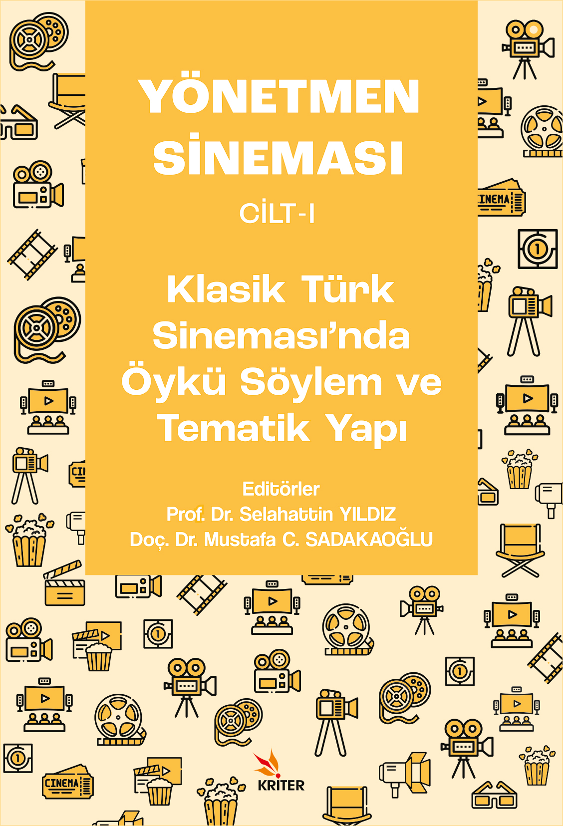 Yönetmen Sineması Cilt-I: Klasik Türk Sinemasında Öykü Söylem ve Tematik Yapı