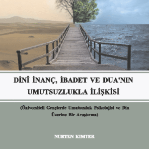 Dini İnanç ibadet ve duanın Umutsuzlukla İlişkisi
