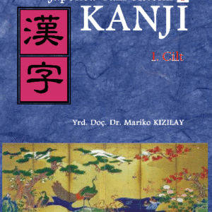 Japonca Yazı Sistemi Kanji Cilt 1